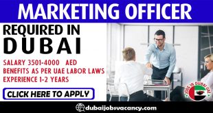 MARKETING OFFICER REQUIRED IN DUBAI