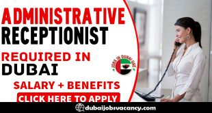 ADMINISTRATIVE RECEPTIONIST REQUIRED IN DUBAI