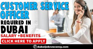 CUSTOMER SERVICE OFFICER REQUIRED IN DUBAI