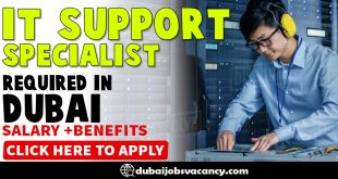 IT SUPPORT SPECIALIST REQUIRED IN DUBAI