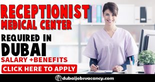 RECEPTIONIST-MEDICAL CENTER REQUIRED IN DUBAI