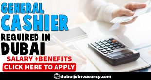 GENERAL CASHIER REQUIRED IN DUBAI