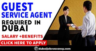 GUEST SERVICE AGENT REQUIRED IN DUBAI