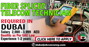 FIBER SPLICER-TELECOM TECHNICIAN REQUIRED IN DUBAI