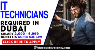 IT TECHNICIANS REQUIRED IN DUBAI