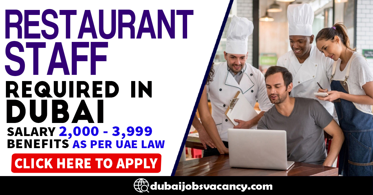 RESTAURANT STAFF REQUIRED IN DUBAI – Dubai Job Vacancy