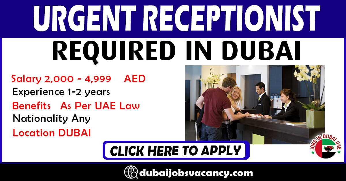 urgent-receptionist-required-in-dubai-dubai-job-vacancy