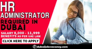 HR ADMINISTRATOR REQUIRED IN DUBAI