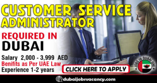 CUSTOMER SERVICE ADMINISTRATOR REQUIRED IN DUBAI