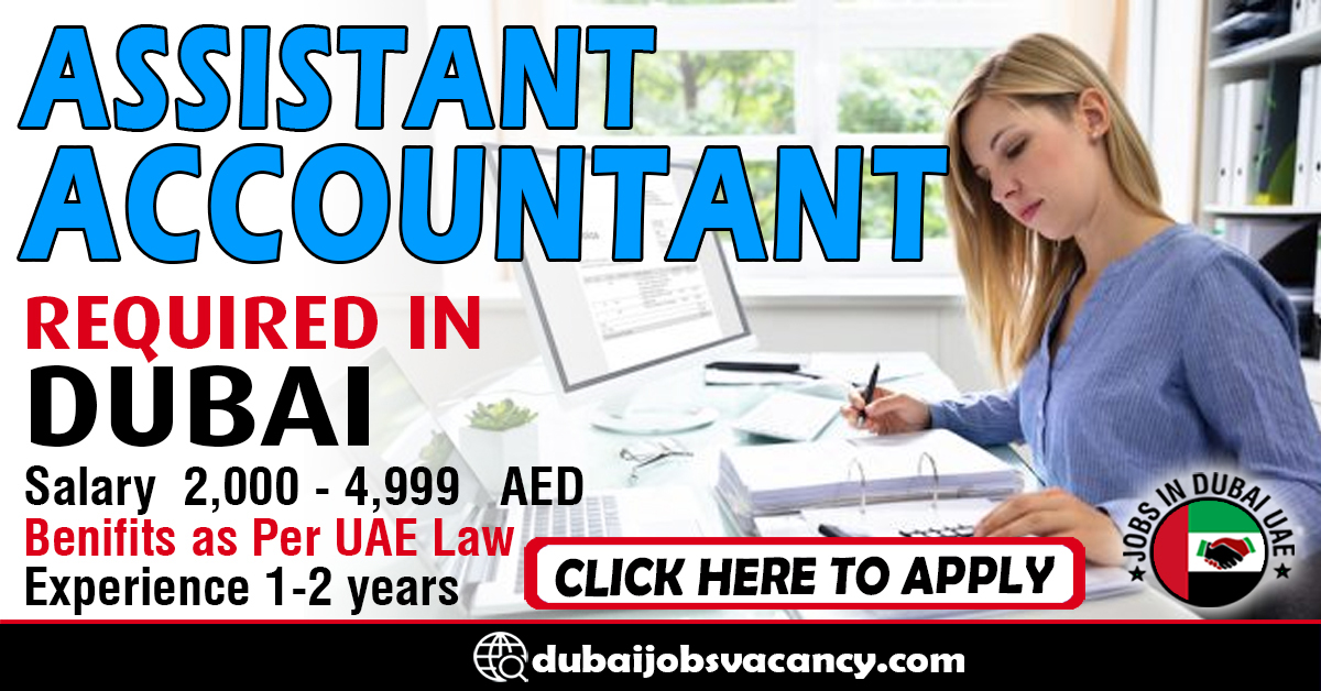 ASSISTANT ACCOUNTANT REQUIRED IN DUBAI Dubai Job Vacancy